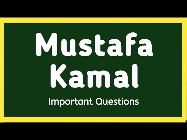 12th Class English Ch 5 Mustafa Kamal 