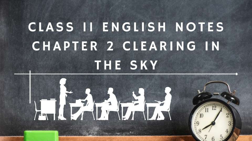 11th Class English Chapter 2 Clearing in the Sky