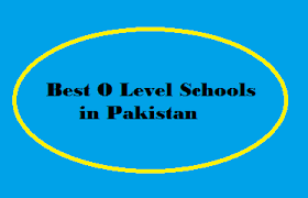 Best O level A Level Schools in Pakistan