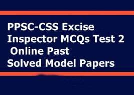 PPSC-CSS Excise Inspector MCQs Test 1 
