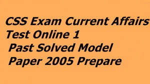 CSS Exam Current Affairs Test Online 1