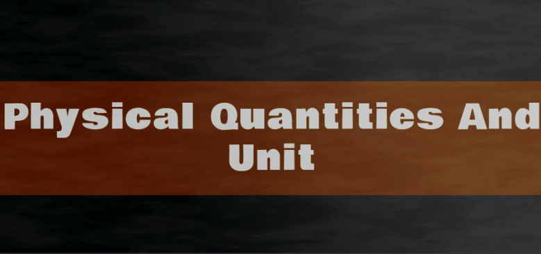 Physical Quantities and Units Online Quiz