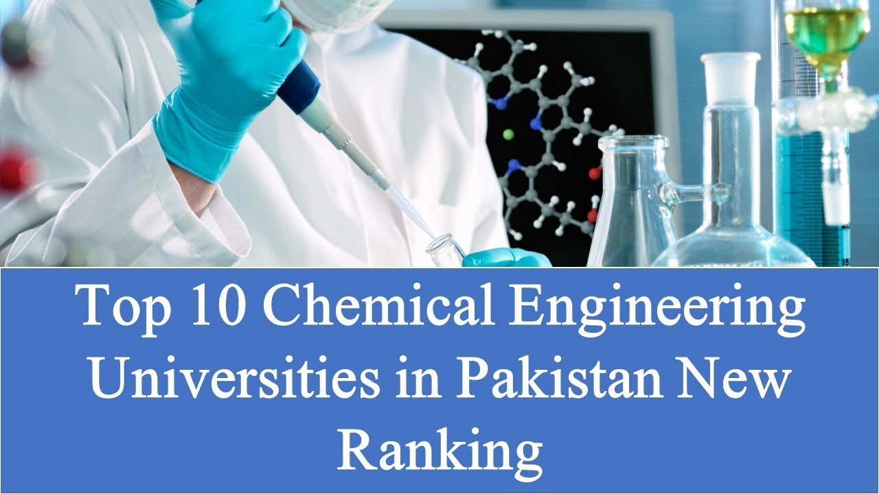 Top 10 Chemical Engineering Universities in Pakistan