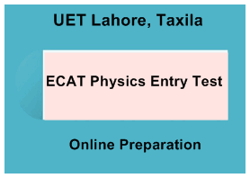 UET Lahore, Taxila ECAT Physics Entry Test 