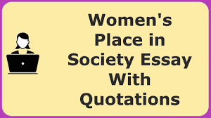 Women Place in Society Essay