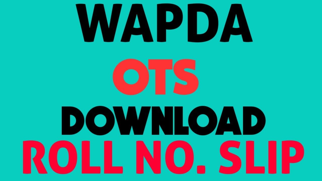 OTS WAPDA Jobs 2023 Test Roll No Slips