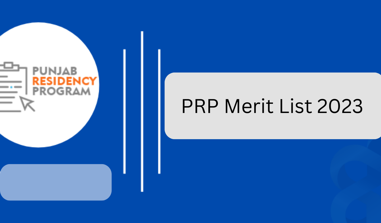 Punjab Residency Program (PRP) Merit List 2023 for MS MD MDS programs will be officially announced