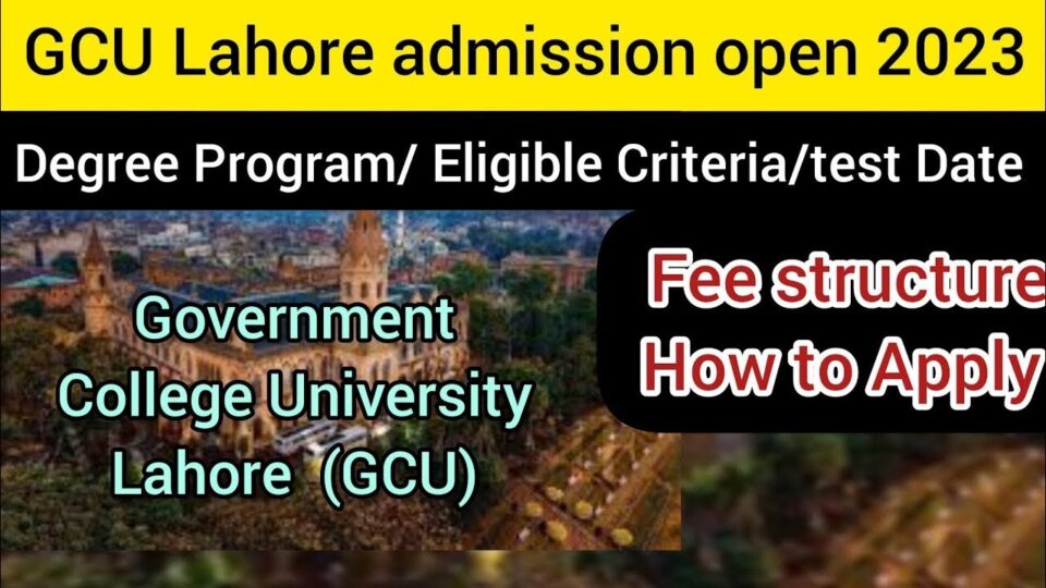 GCU Lahore Admission 2024 Apply Online Last Test Date Eligibility Criteria   GCU Admission 2023 960x540 