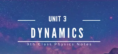 9th Class Physics Chapter 3 Dynamics